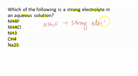 which-of-the-following-is-a-strong-electrolyte-in-12-an-aqueous-solution-ui-1-nhaf-nhaci-nh3-ch4-na2s-60965