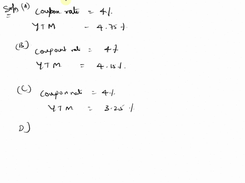 consider-what-you-have-learned-about-valuing-bonds-a-coupon-rate-4-ytm-475-b-coupon-rate-4-ytm-415-c-coupon-rate-4-ytm-325-d-coupon-rate-4-ytm-4-which-of-the-bonds-is-selling-at-a-premium-05815