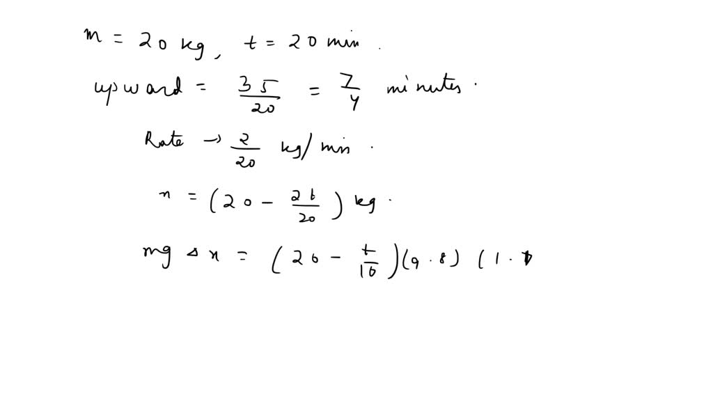 SOLVED A bucket of water of mass 20 kg is pulled at a constant