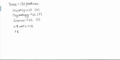 a-survey-of-130-freshmen-business-students-at-a-local-university-produced-the-results-listed-below-how-many-students-took-only-psychology-25-took-history-22-took-science-23-took-psychology-1-00609