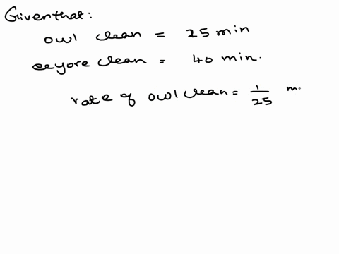owl-can-clean-piglets-house-in-25-minutes-eeyore-can-clean-piglets-house-in-40-minutes-how-long-will-it-take-owl-and-eeyore-to-do-the-job-if-they-work-together-78558
