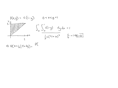 fx-y-c1-y-for-0-x-y-1-0-otherwise-where-c-is-a-yet-to-be-determined-constant-a-find-the-value-of-c-that-makes-this-a-valid-joint-pdf-b-calculate-the-probability-that-x-12-when-y-23-c-find-the-expected