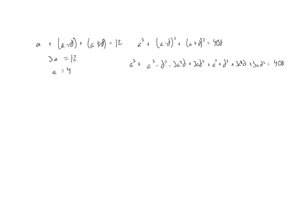 SOLVED: The sum of three numbers in an AP is 12 and their cube is 408 ...