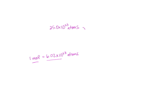 a-mole-of-sodium-atoms-contains-602-x-1023-atoms-how-many-moles-would-be-needed-in-order-to-have-250-x-1023-atoms
