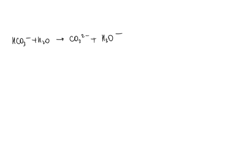 given-are-two-acid-base-reactions-involving-hco3-for-each-reaction-identify-whether-hco3-acts-as-either-an-acid-or-a-base-hco3-h2o-co32-h3o-hco3-h2o-h2co3-oh-