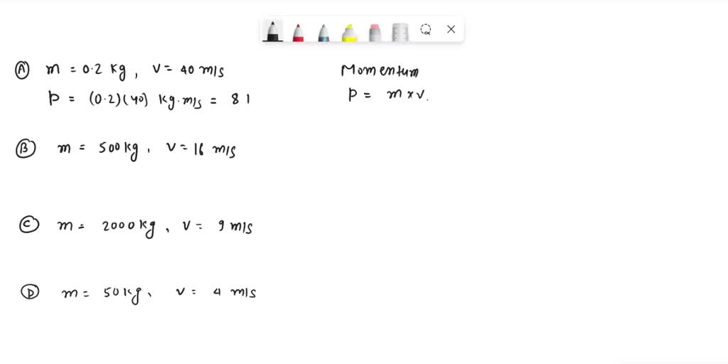 SOLVED Which of the following has the greatest momentum? A. 0.2 kg