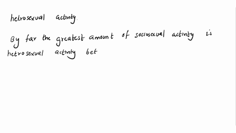 what-is-the-greatest-amount-of-sociosexual-behavior-that-occurs-between-only-one-male-and-one-female-83243