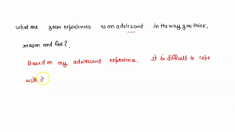 what-are-your-experiences-as-an-adolescent-in-the-way-you-think-reason-and-feel-27312