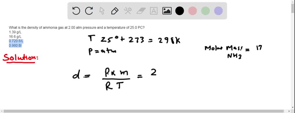 SOLVED: What is the density of ammonia gas at 2.00 atm pressure and a ...