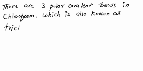how-many-polar-covalent-bonds-are-in-chloroform-is-the-molecule-polar-or-nonpolar-polar-96668