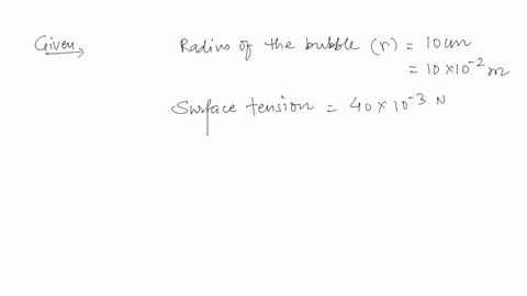 a-bubble-of-radius-10-cm-is-formed-with-a-solution-that-has-surface-tension-40-x-10-3-nm-what-is-the-excess-pressure-inside-the-bubble-in-