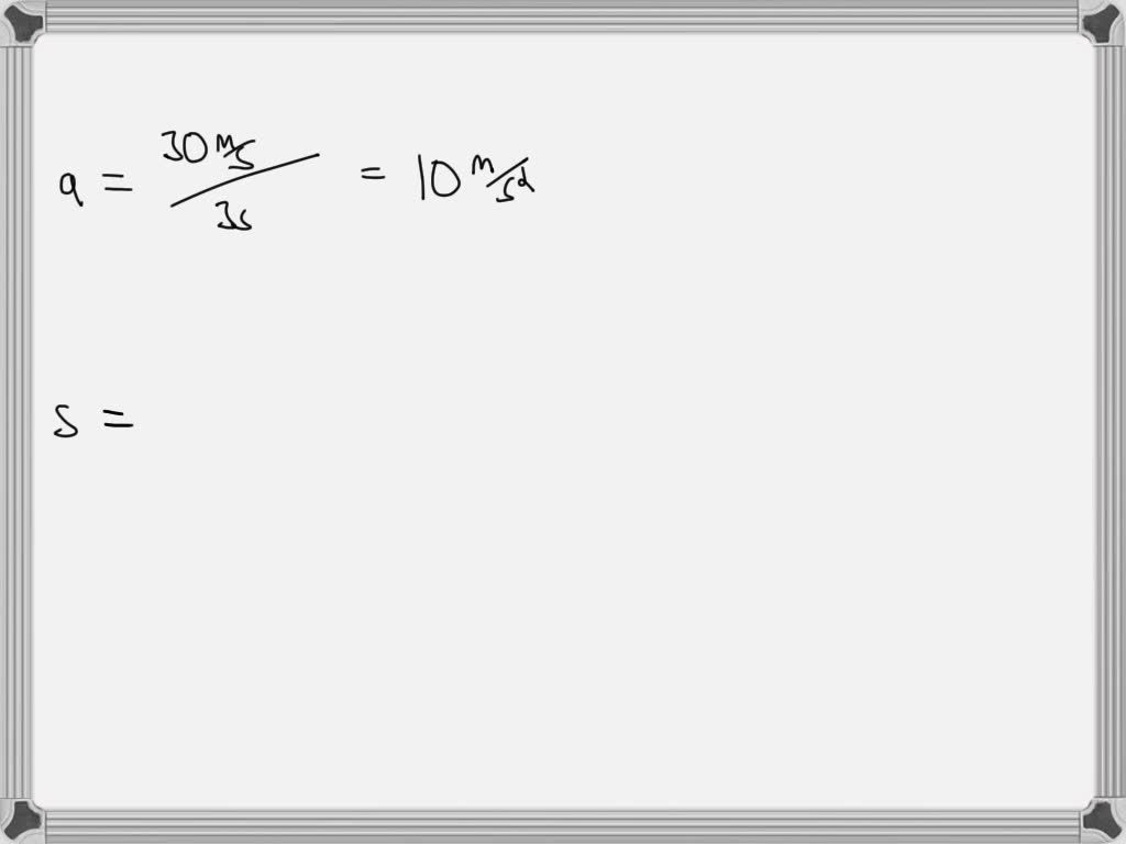 SOLVED A race car accelerates uniformly from 10 m/s to 40 m/s in 3