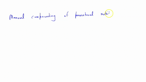 manual-compounding-of-a-parenteral-nutrition-solution-is