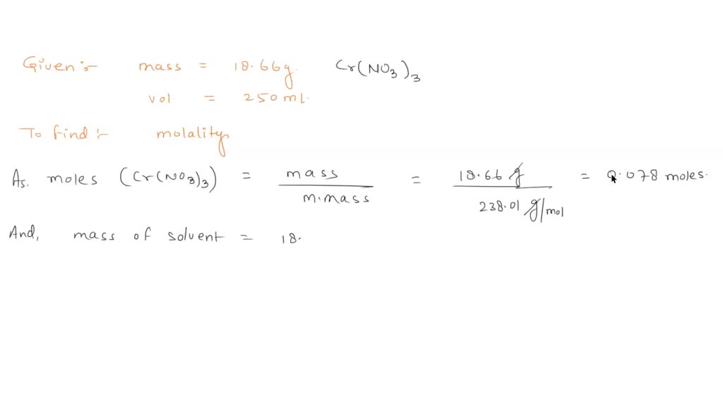 SOLVED: Calculate the molality of solution that has 18.66 g of chromium ...