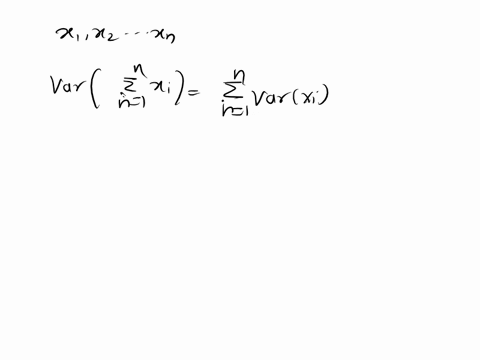 prove-that-for-independent-random-variable-x1-x2-xn-varx1-x2-xnvarx1varx2varxn-where-varx-ex-ex2-use-induction-prove-for-n2-give-full-solution-10706