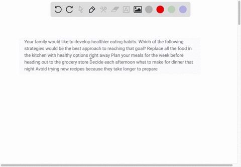 your-family-would-like-to-develop-healthier-eating-habits-which-of-the-following-strategies-would-be-the-best-approach-to-reaching-that-goal-replace-all-the-food-in-the-kitchen-with-healthy-09718