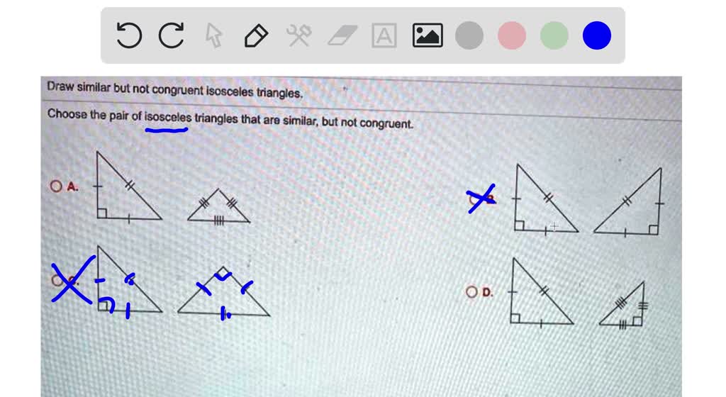 SOLVED Draw similar but not congruent isosceles triangles. Choose the