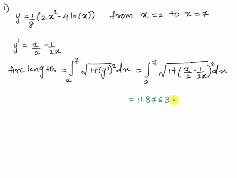 1-find-the-length-of-the-arc-formed-by-y182x24lnx-from-x2-to-x7-2-find-the-exact-length-of-the-curve-yx3612x12-x-1-arc-length-3-find-the-length-of-the-curve-defined-by-y4x325-from-x2-to-x8-h-47812
