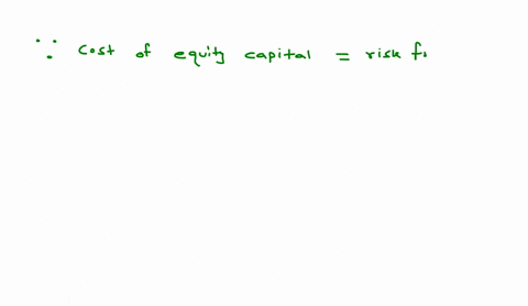 m12-15-estimating-cost-of-equity-capital-assume-that-a-companys-market-beta-equals-06-the-risk-free-rate-is-5-and-the-market-return-equals-13-compute-the-companys-cost-of-equity-capital-roun-94497