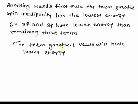 the-following-terms-arise-from-a-d8-electron-configuration-1s-1d-1g-3p-3f-use-the-first-two-of-hunds-rules-to-properly-order-these-terms-according-to-energy-then-determine-the-term-symbols-a-79192