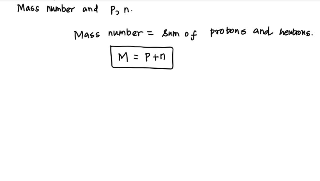 1 Write An Equation Describing The Relationship Between The Mass Number A The Number Of