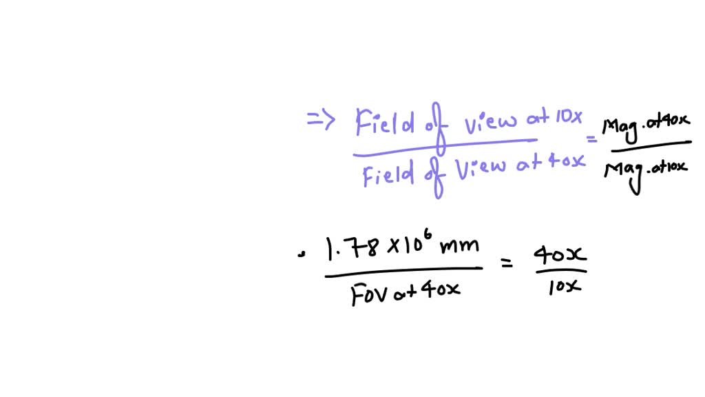 SOLVED Your field of view measured at 10x is 1.78x10 to the 6th