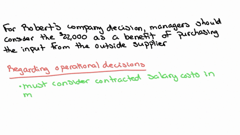 robert-company-is-considering-buying-an-input-to-its-main-product-from-an-outside-supplier-rather-than-producing-the-input-itself-if-robert-company-purchases-the-part-elsewhere-it-can-use-th-44735