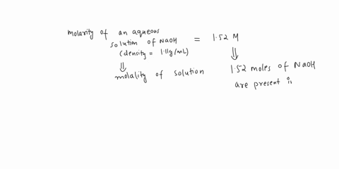 the-molarity-of-an-aqueous-solution-density-111gml-of-naoh-is-152-m-calculate-the-molality-of-this-solution-58404