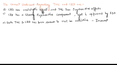 which-of-the-following-are-true-regarding-thc-and-cbd-o-a-both-thc-and-cbd-have-been-shown-to-not-be-addictive-qbcbd-and-thc-have-relatively-the-same-effectsand-are-often-taken-together-cthc-11942