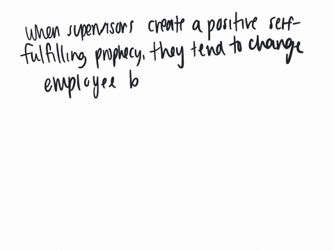 when-supervisors-create-a-positive-self-fulfilling-prophecy-they-tend-to-change-employee-behaviour-by-a-assigning-more-challenging-goals-to-the-employee-b-showing-more-emotional-support-to-the-employe