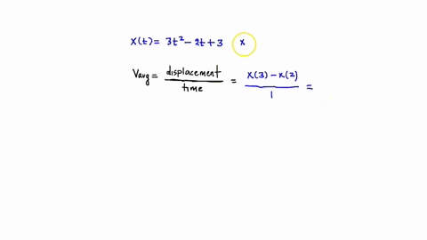 an-object-moves-along-the-x-axis-according-to-the-equation-xt-3-ms2t2-2-mst-3-m1-a-the-average-velocity-between-t-2-s-and-t-3-s-b-the-instantaneous-velocity-at-t-2-s-and-at-t-3-s-c-the-avera-46746