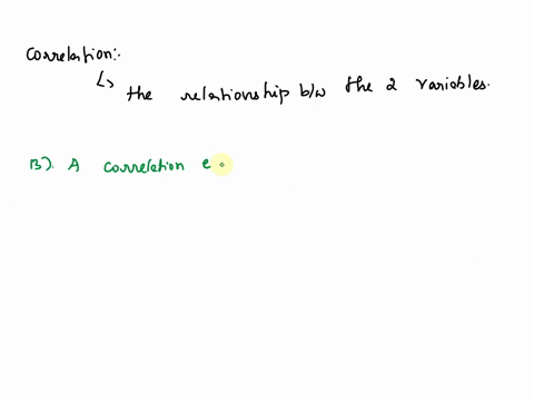 what-is-correlation-give-three-examples-pairs-of-variables-that-cume-lated-select-the-correct-answer-below-0a-correlation-is-when-one-variable-causes-another-variable-correlation-exists-betw-10796
