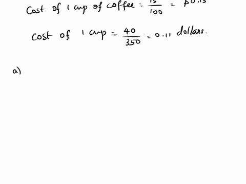 the-manager-of-a-restraunt-found-that-the-cost-to-produce-100-cups-of-coffee-is-1500-while-the-the-cost-to-produce-350-cups-is-4000-assume-the-realtionship-between-the-costs-y-to-produce-x-c-81061