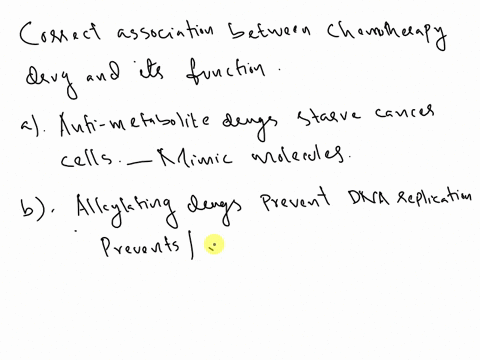 which-statements-demonstrate-the-correct-association-between-the-chemotherapy-drug-and-its-function-select-all-that-apply-a-anti-metabolite-drugs-starve-cancer-cells-b-alkylating-drugs-preve-63559