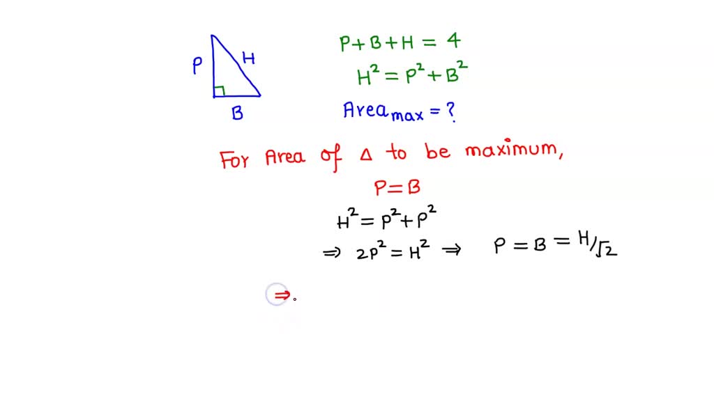 SOLVED Find the maximum area of a right triangle whose perimeter is 4