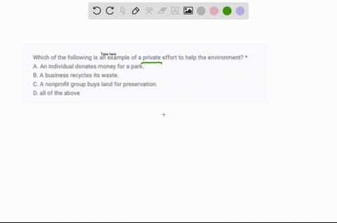 which-of-the-following-is-an-example-of-a-private-effort-to-help-the-environment-a-an-individual-donates-money-for-a-park-b-a-business-recycles-its-waste-c-a-nonprofit-group-buys-land-for-pr-95448