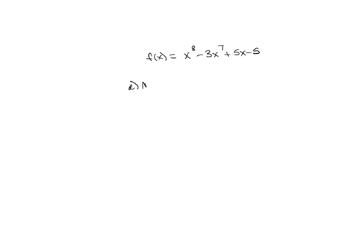 for-the-function-fx-x8-_-3x-sx-5-state-a-the-maximum-number-of-real-zeros-that-the-function-can-have-b-the-maximum-number-of-x-intercepts-that-the-graph-of-the-function-can-have-and-c-the-ma-31363