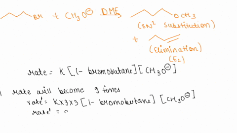 1-explain-how-the-following-changes-would-affect-the-rate-of-the-reaction-of-1-bromobutane-with-methoxide-ion-in-nn-dimethylformamide-dmf-i-the-concentration-of-alkyl-halide-and-nucleophile-57261