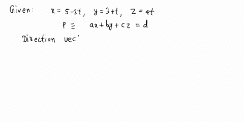 question-2-consider-the-line-given-by-the-parametric-equation-i-5-2t-y-3-t-2-4t-and-the-plane-ar-by-c-d-find-values-for-a-b-and-d-such-that-the-plane-is-perpendicular-to-the-line_-the-plane-17382