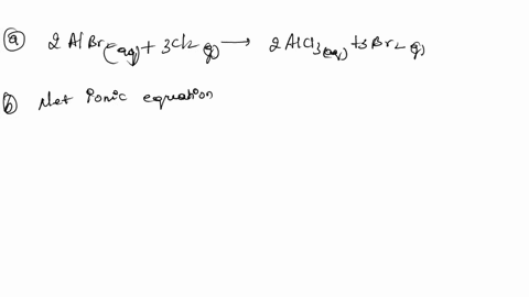 when-chlorine-gas-is-bubbled-into-an-aluminum-bromide-solution-a-chemical-change-takes-place-a-write-the-balanced-chemical-equation-for-this-reaction-b-develop-the-net-ionic-equation-and-ind-26151