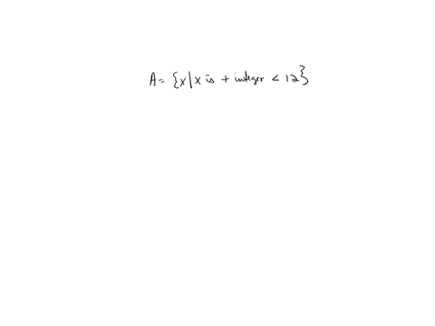 list-the-members-of-the-set-a-x-x-is-a-positive-integer-less-than-12-select-one-a-0-1234567891011-b-12-46810-c-0-1357911-d-1234567891011-81455