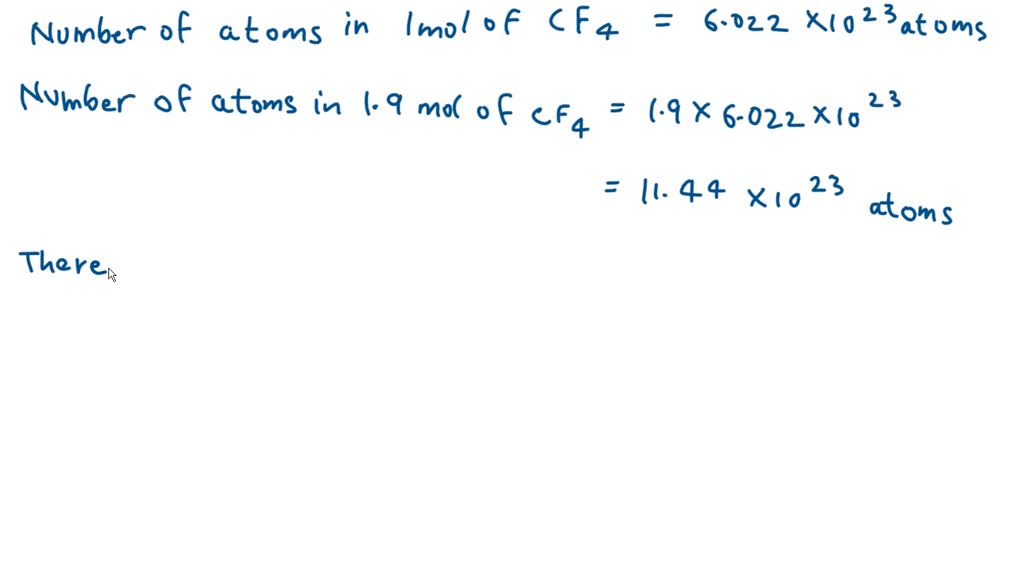 SOLVED: How many atoms of fluorine are in 1.9 moles of CF4?