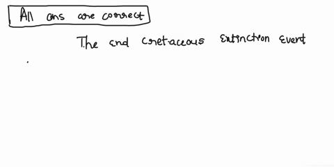 question-58-during-the-end-for-cretaceous-millions-extinction-of-years-disappeared-event-most-of-the-contributed-to-this-which-of-the-dinosaurs-following-the-mass-dominant-extinction-causes-26972