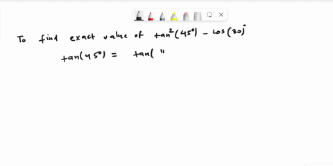 determine-the-exact-value-of-tan-450-cos-300-49285