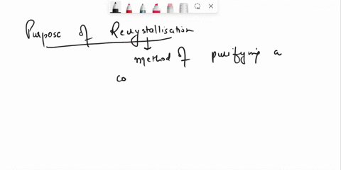 1what-is-the-purpose-of-recrystallization-2how-are-insoluble-impurities-removed-during-a-recrystallization-3how-are-soluble-impurities-removed-during-a-recrvstallization-what-propertiesare-d-17541