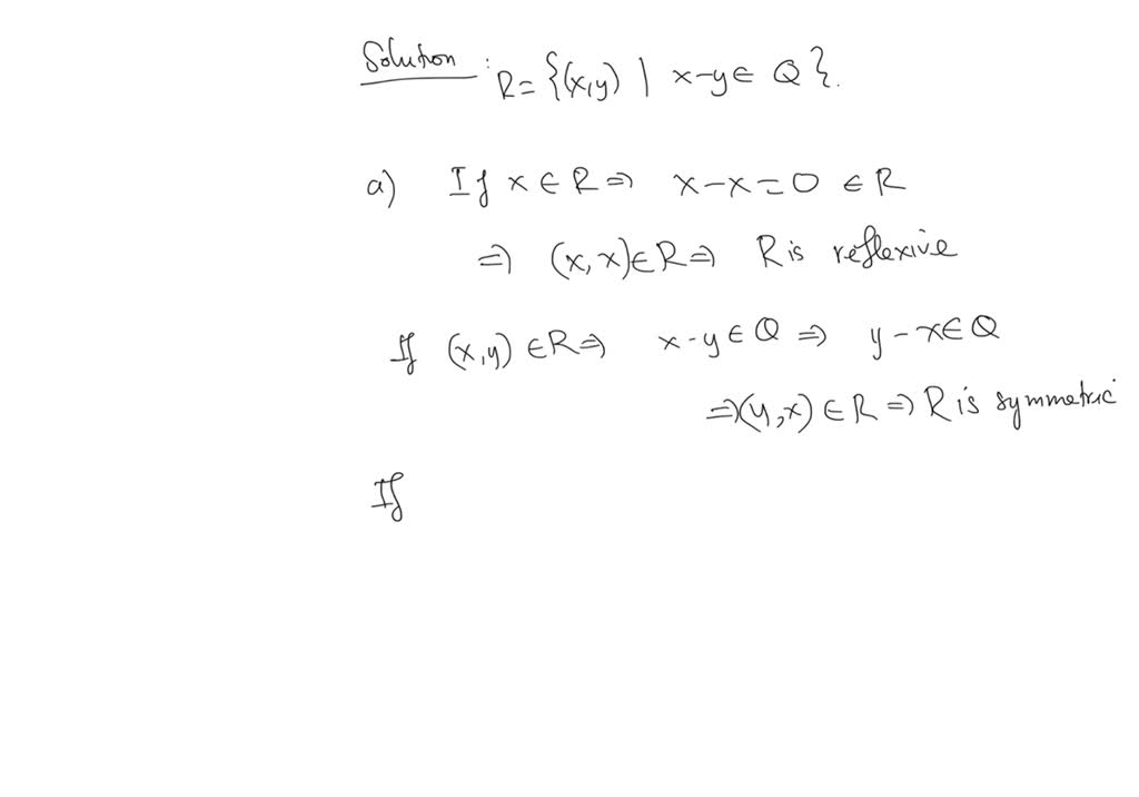 SOLVED (a) Show that (x, y) x y âˆˆ Q is an equivalence relation on the set of real numbers