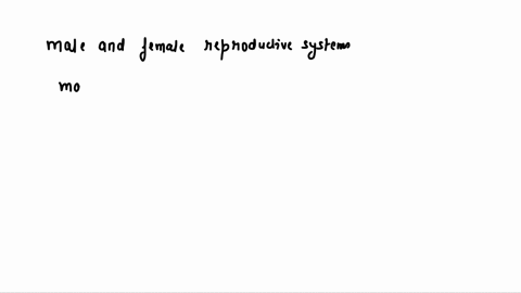 which-correctly-describes-a-difference-between-the-male-and-female-reproductive-systems-55423