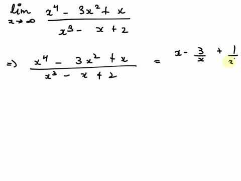 find-the-limit-or-show-that-it-does-not-exist-displaystyle-lim_x-to-infty-fracx4-3x2-xx3-x-2-32532