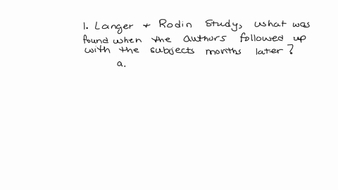 1-in-the-langer-rodin-study-what-was-found-when-the-authors-followed-up-with-subjects-months-later-a-the-effects-of-the-intervention-had-worn-off-b-the-patients-that-previously-didnt-have-co-89392
