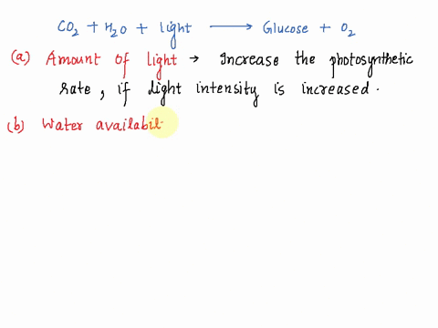 using-the-photosynthesis-equation-predict-how-the-rate-of-photosynthesis-might-change-with-variation-in-the-following-parameters-assuming-that-the-plants-is-not-receiving-the-maximum-amount-37203